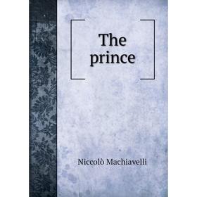 

Книга The prince. Machiavelli Niccolò