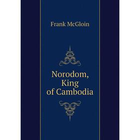 

Книга Norodom, King of Cambodia