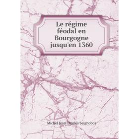 

Книга Le régime féodal en Bourgogne jusqu'en 1360