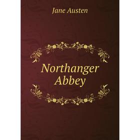 

Книга Northanger Abbey