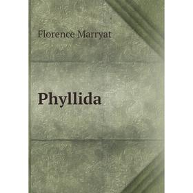 

Книга Phyllida. Florence Marryat