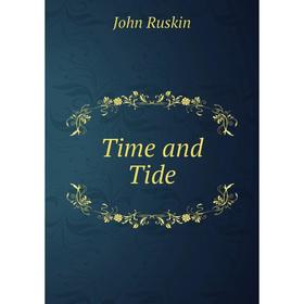 

Книга Time and Tide. Рескин