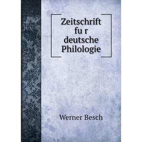 

Книга Zeitschrift für deutsche Philologie. Werner Besch