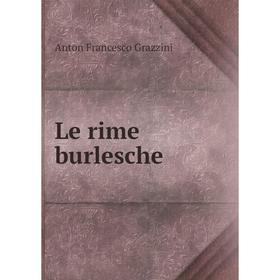 

Книга Le rime burlesche