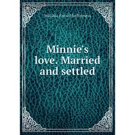 

Книга Minnie's love Married and settled