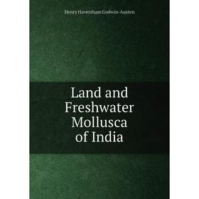 

Книга Land and Freshwater Mollusca of India