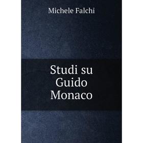 

Книга Studi su Guido Monaco. Michele Falchi