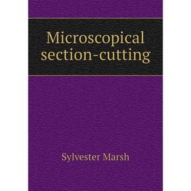 

Книга Microscopical section-cutting