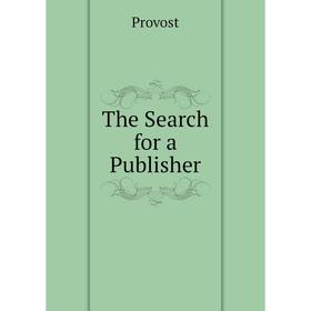 

Книга The Search for a Publisher. Provost