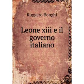 

Книга Leone xiii e il governo italiano