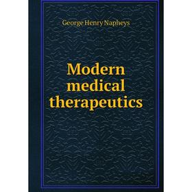 

Книга Modern medical therapeutics