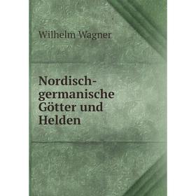 

Книга Nordisch-germanische Götter und Helden