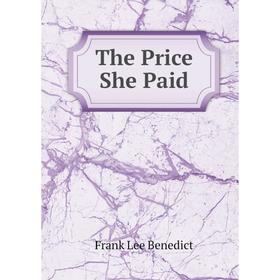 

Книга The Price She Paid. Frank Lee Benedict