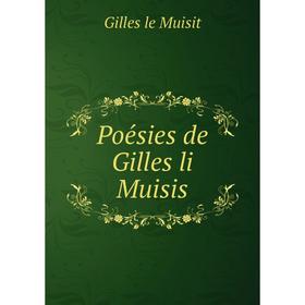 

Книга Poésies de Gilles li Muisis. Gilles le Muisit