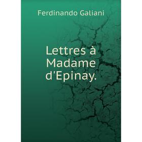 

Книга Lettres à Madame d'Epinay