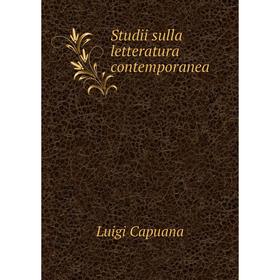 

Книга Studii sulla letteratura contemporanea. Luigi Capuana