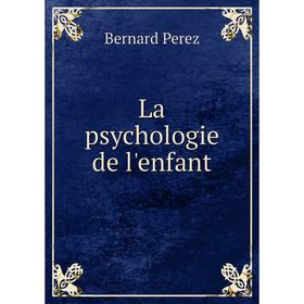 

Книга La psychologie de l'enfant