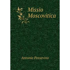 

Книга Missio Moscovitica