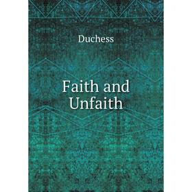 

Книга Faith and Unfaith. Duchess