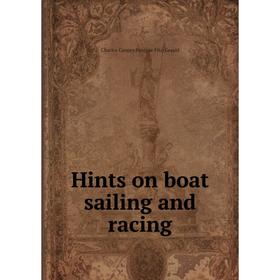 

Книга Hints on boat sailing and racing. Charles Cooper Penrose Fitz-Gerald