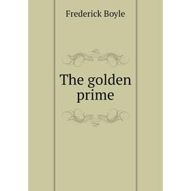 

Книга The golden prime. Frederick Boyle