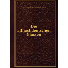 

Книга Die althochdeutschen Glossen. Deutsche Akademie der Wissenschaften zu Berlin