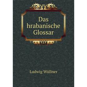 

Книга Das hrabanische Glossar. Ludwig Wüllner