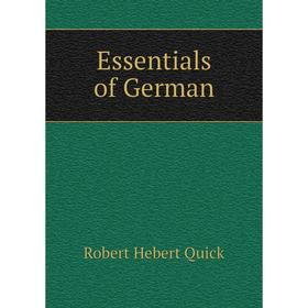 

Книга Essentials of German. Robert Hebert Quick