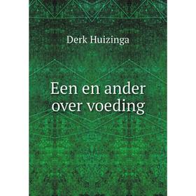 

Книга Een en ander over voeding. Derk Huizinga