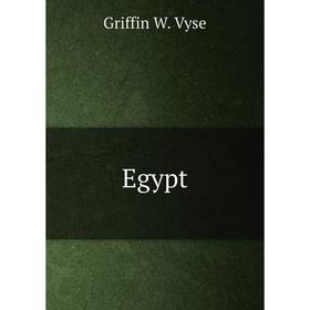 

Книга Egypt. Griffin W. Vyse