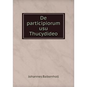 

Книга De participiorum usu Thucydideo. Johannes Balkenholl