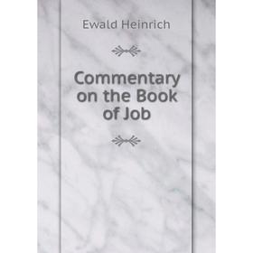 

Книга Commentary on the Book of Job. Ewald Heinrich