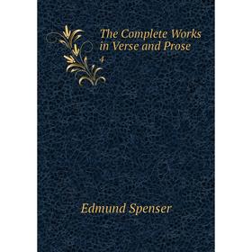 

Книга The Complete Works in Verse and Prose4. Spenser Edmund