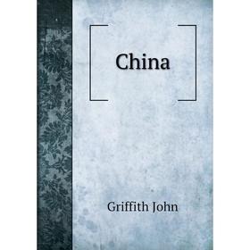 

Книга China. Griffith John