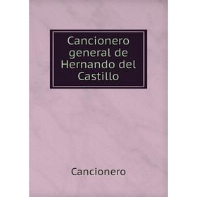 

Книга Cancionero general de Hernando del Castillo. Cancionero