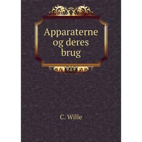 

Книга Apparaterne og deres brug. C. Wille