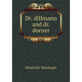 

Книга Dr. dillmann and dr. dorner. Deutiche Iheologie