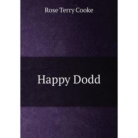 

Книга Happy Dodd. Rose Terry Cooke