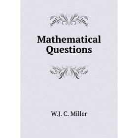 

Книга Mathematical Questions