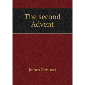 

Книга The second Advent. James Bennett