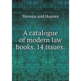 

Книга A catalogue of modern law books. 14 issues. Stevens and Haynes
