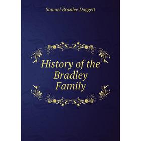 

Книга History of the Bradley Family. Samuel Bradlee Doggett