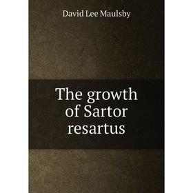 

Книга The growth of Sartor resartus. David Lee Maulsby