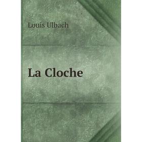 

Книга La Cloche
