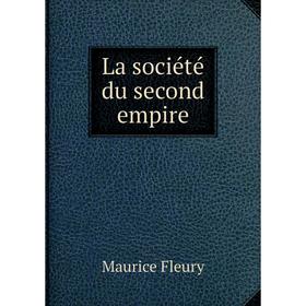 

Книга La société du second empire