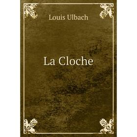 

Книга La Cloche