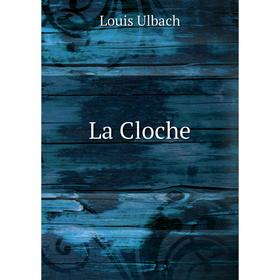 

Книга La Cloche