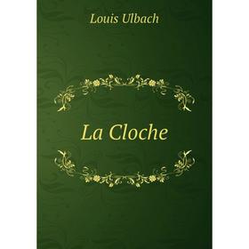 

Книга La Cloche