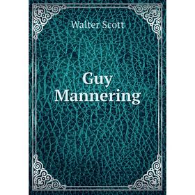 

Книга Guy Mannering. Walter Scott