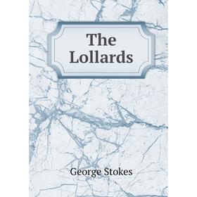 

Книга The Lollards. George Stokes